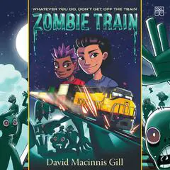 Zombie Train Audibook, by David Macinnis Gill