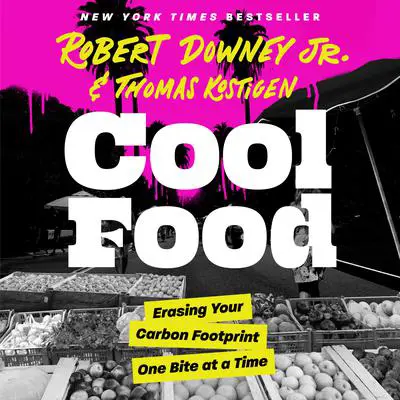 Cool Food: Erasing Your Carbon Footprint One Bite at a Time  Audibook, by Robert Downey