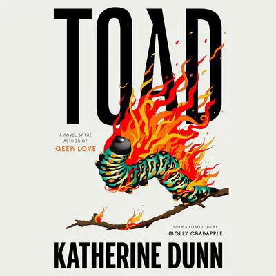 Toad: A Novel Audibook, by Katherine Dunn