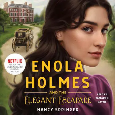 Enola Holmes and the Elegant Escapade: The New Adventures of Enola Holmes 2 Audibook, by Nancy Springer