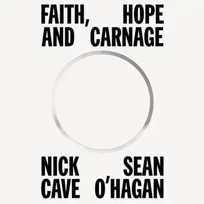 Faith, Hope and Carnage Audibook, by Nick Cave