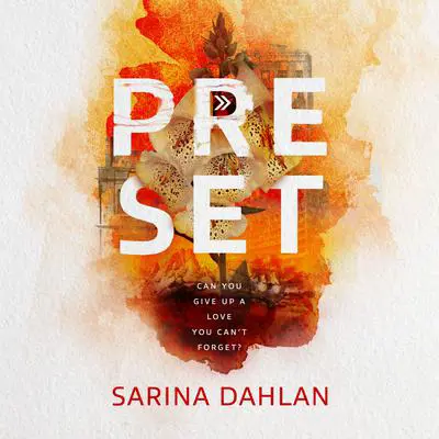 Preset: A Novel Audibook, by Sarina Dahlan
