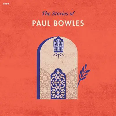 The Stories of Paul Bowles Audibook, by Paul Bowles