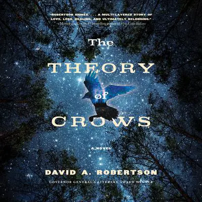 The Theory of Crows: A Novel Audibook, by David A. Robertson