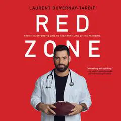 Red Zone: From the Offensive Line to the Front Line of the Pandemic Audibook, by Laurent Duvernay-Tardif