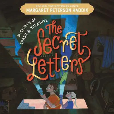 Mysteries of Trash and Treasure: The Secret Letters Audibook, by Margaret Peterson Haddix