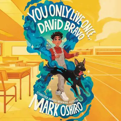 You Only Live Once, David Bravo Audibook, by Mark Oshiro