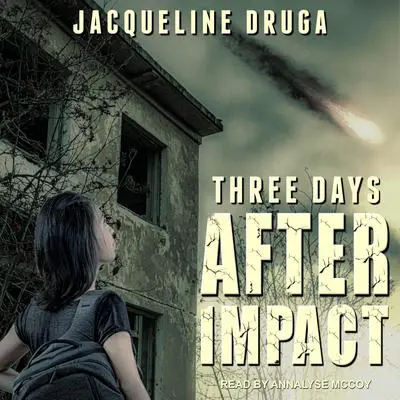 Three Days After Impact Audibook, by Jacqueline Druga