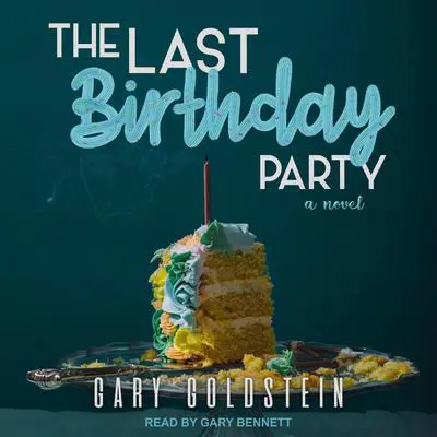 The Last Birthday Party Audibook, by Gary Goldstein