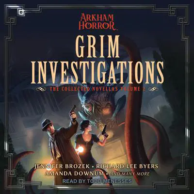 Grim Investigations: Arkham Horror: The Collected Novellas, Volume II Audibook, by Amanda Downum