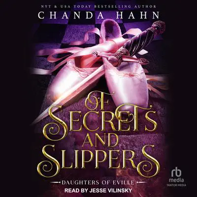 Of Secrets and Slippers Audibook, by Chanda Hahn