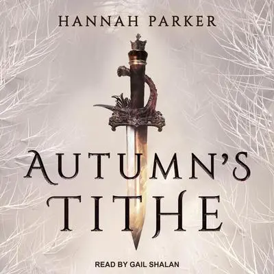 Autumn's Tithe Audibook, by Hannah Parker