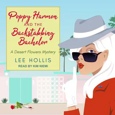 Poppy Harmon and the Backstabbing Bachelor Audibook, by Lee Hollis