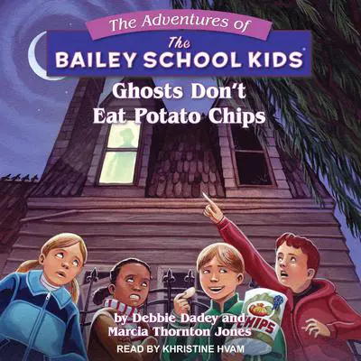 Ghosts Don't Eat Potato Chips Audibook, by Debbie Dadey