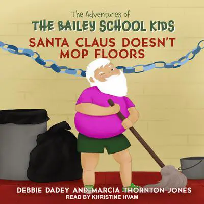 Santa Claus Doesn't Mop Floors Audibook, by Debbie Dadey