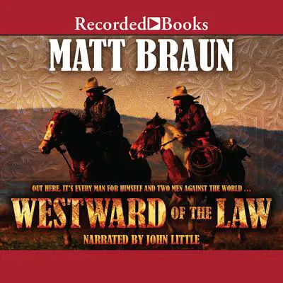 Westward of the Law Audibook, by Matt Braun
