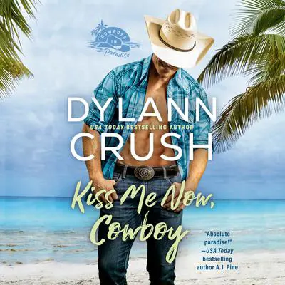 Kiss Me Now, Cowboy Audibook, by Dylann Crush
