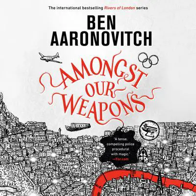 Amongst Our Weapons Audibook, by Ben Aaronovitch