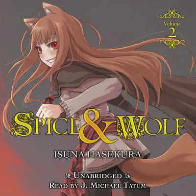 Spice and Wolf, Vol. 2 Audibook, by Isuna Hasekura
