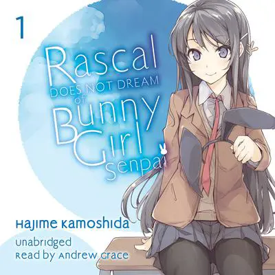 Rascal Does Not Dream of Bunny Girl Senpai Audibook, by Hajime Kamoshida