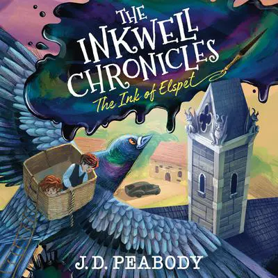 The Inkwell Chronicles: The Ink of Elspet, Book 1 Audibook, by J. D. Peabody
