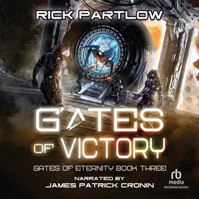Gates of Victory: A Military Sci-Fi Series Audibook, by Rick Partlow