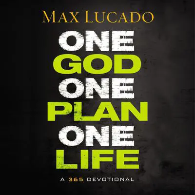 One God, One Plan, One Life: A 365 Devotional Audibook, by Max Lucado