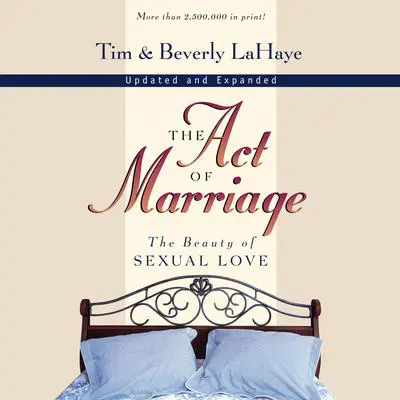 The Act of Marriage: The Beauty of Sexual Love Audibook, by Beverly LaHaye