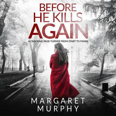 Before He Kills Again Audibook, by Margaret Murphy