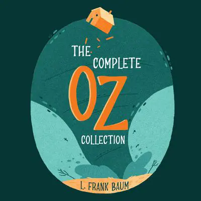 The Complete Oz Collection Audibook, by L. Frank Baum