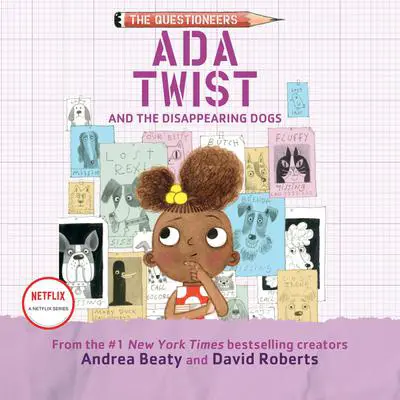 Ada Twist and the Disappearing Dogs Audibook, by Andrea Beaty