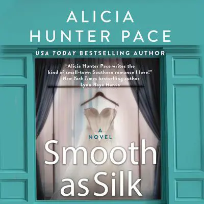Smooth as Silk Audibook, by Alicia Hunter Pace