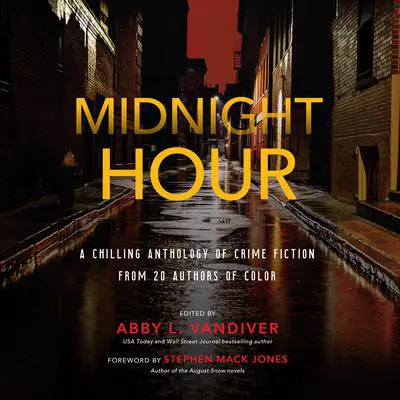 Midnight Hour: A chilling anthology of crime fiction from 20 authors of color Audibook, by Abby L. Vandiver