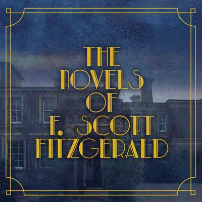 The Novels of F. Scott Fitzgerald Audibook, by F. Scott Fitzgerald