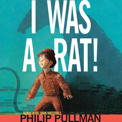 I Was a Rat! Audibook, by Philip Pullman