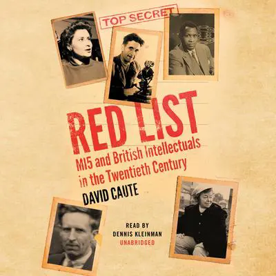 Red List: MI5 and British Intellectuals in the Twentieth Century Audibook, by David Caute