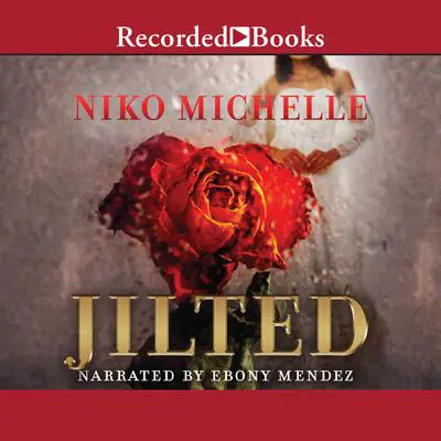 Jilted Audibook, by Niko Michelle