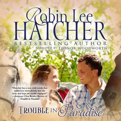 Trouble in Paradise Audibook, by Robin Lee Hatcher