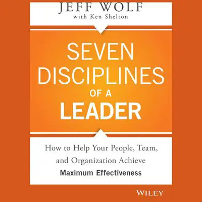 Seven Disciplines of A Leader Audibook, by Jeff Wolf