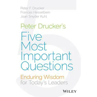 Peter Drucker's Five Most Important Questions: Enduring Wisdom for Today's Leaders Audibook, by Frances Hesselbein