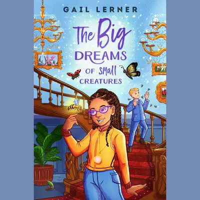 The Big Dreams of Small Creatures Audibook, by Gail Lerner