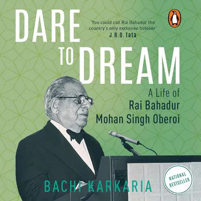 Dare To Dream: A Life of M.S. Oberoi: A Life of M.S. Oberoi Audibook, by Bachi J. Karkaria