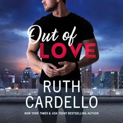 Out of Love Audibook, by Ruth Cardello