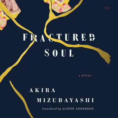 Fractured Soul: A Novel Audibook, by Akira Mizubayashi