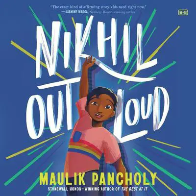 Nikhil Out Loud Audibook, by Maulik Pancholy