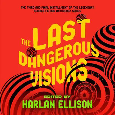 The Last Dangerous Visions Audibook, by Harlan Ellison