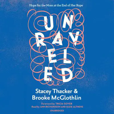 Unraveled Audibook, by Stacey Thacker