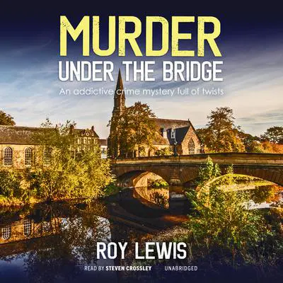 Murder under the Bridge Audibook, by Roy Lewis