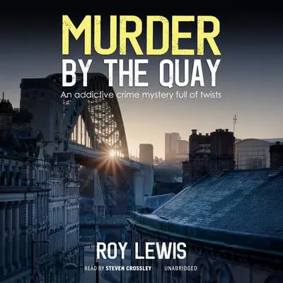 Murder by the Quay Audibook, by Roy Lewis