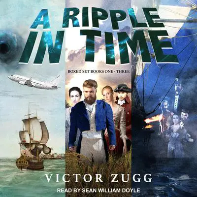 A Ripple in Time Series Boxed Set: Books 1-3 Audibook, by Victor Zugg